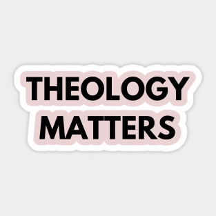 Theology Matters Sticker